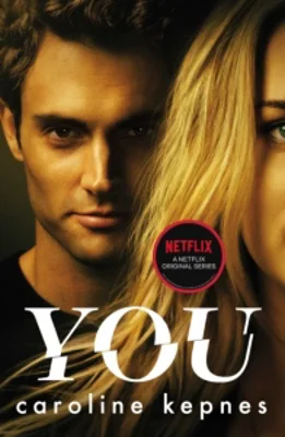 You : a completely addictive serial killer thriller! Now a major Netflix series Volume 1