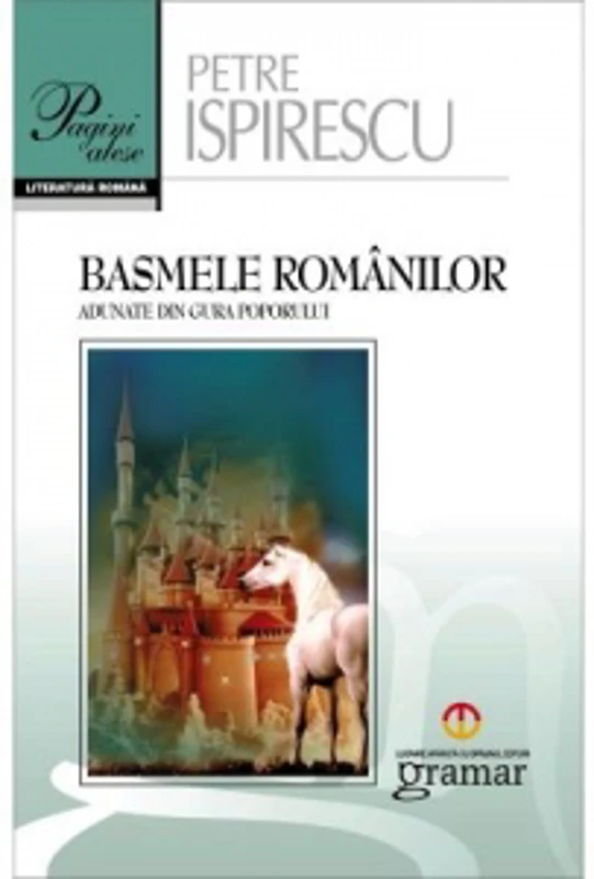 Basmele Romanilor adunate din gura poporului