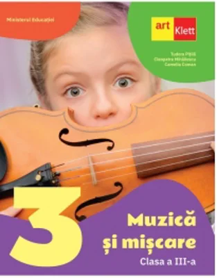 Muzica si miscare. Manual pentru clasa a III-a