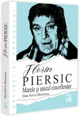 Florin Piersic. Marele si unicul ciocoflender