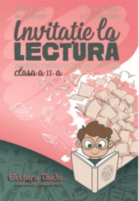 Invitatie la lectura. Auxiliar pentru orele de lectura pentru clasa a II-a