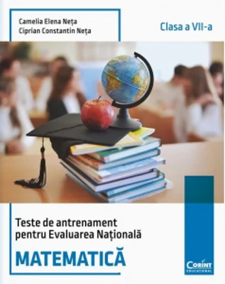 Teste de antrenament pentru Evaluarea Nationala. Matematica - clasa a VII-a