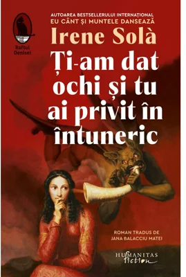 Irene Solà, Ti-am dat ochi si tu ai privit in intuneric