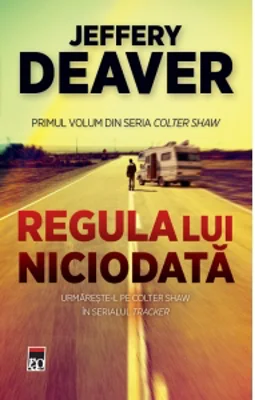 Regula lui Niciodata. Primul volum din seria Colter Shaw