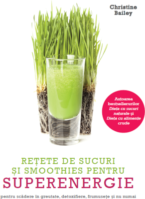 Rețete de sucuri și smoothies pentru superenergie