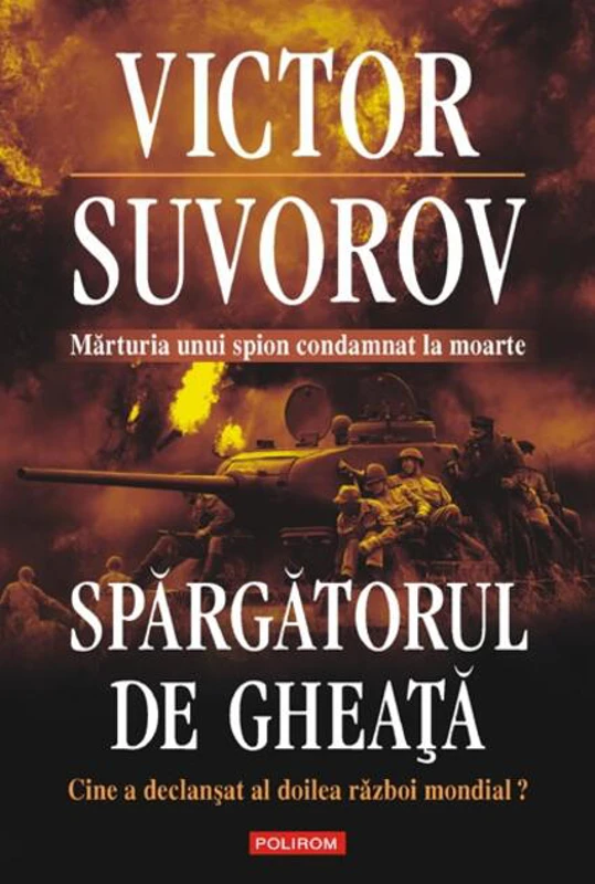 Spargatorul de gheaţă. Cine a declanşat al doilea război mondial? (Ediţia 2010)