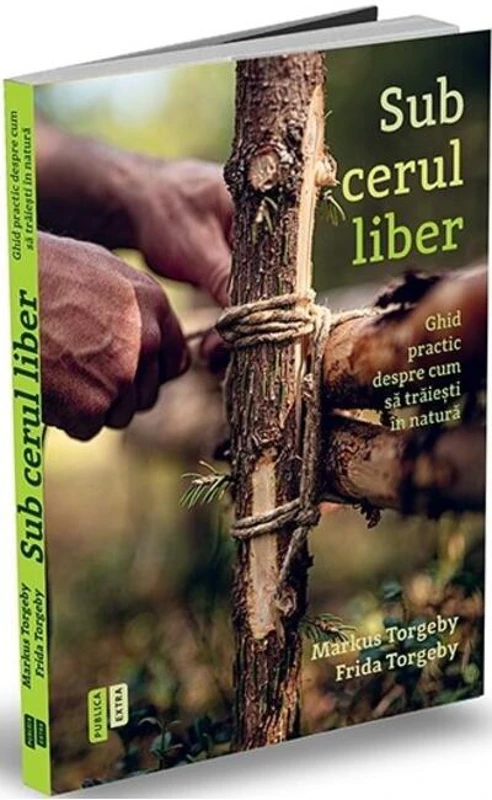 Sub cerul liber. Ghid practic despre cum să trăieşti în natură