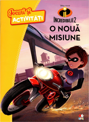 Disney Pixar. Incredibilii 2.  Jocuri și activități. O nouă misiune