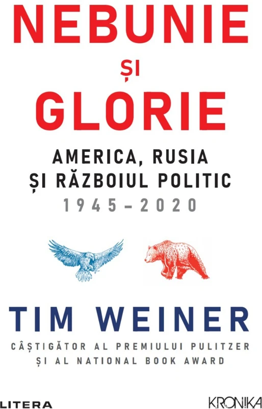 Nebunie si glorie. America, Rusia si Razboiul Politic 1945-2020