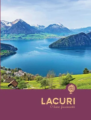 Lacuri. O lume fascinantă