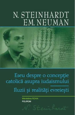 Eseu despre o concepţie catolică asupra iudaismului. Iluzii şi realităţi evreieşti