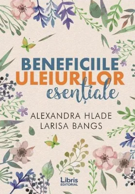 Beneficiile uleiurilor esențiale