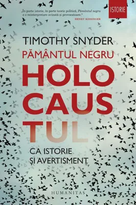 Pământul negru. Holocaustul ca istorie și avertisment