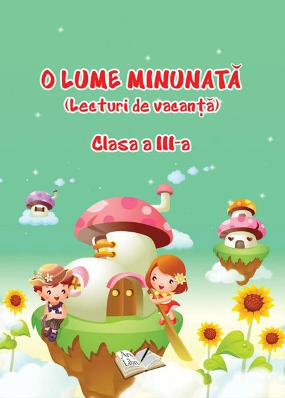 O Lume Minunată (lecturi de vacanță) - Clasa a III-a