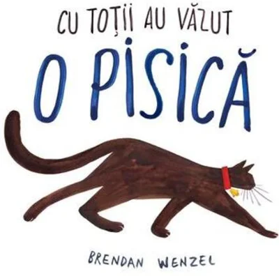 Cu toții au văzut o pisică