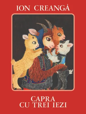 Capra cu trei iezi -  Ion Creangă