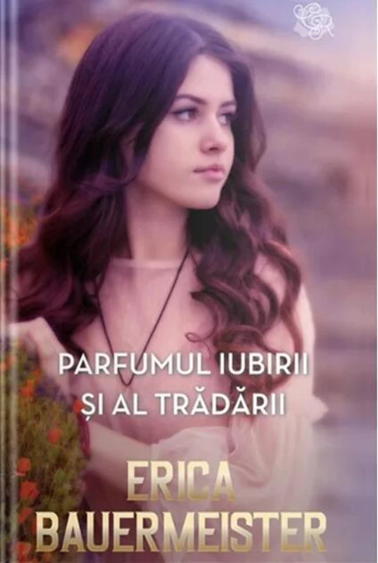 Parfumul iubirii și al trădării