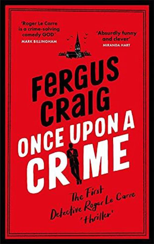 Once Upon a Crime : Martin's Fishback's hilarious Detective Roger LeCarre parody 'thriller'