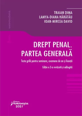 Drept penal. Partea generala. Teste grila pentru seminare, examene de an si licenta. Editia a 3-a