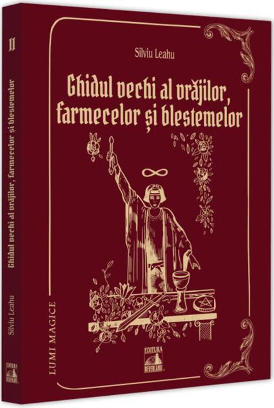 Ghidul vechi al vrăjilor, farmecelor și blestemelor (Vol. 2)