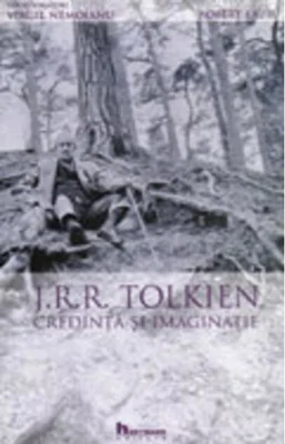 J.R.R. Tolkien. Credință și imaginație