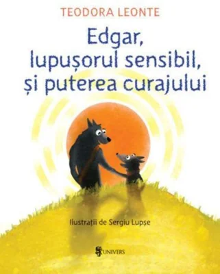 Edgar, lupușorul sensibil și puterea curajului