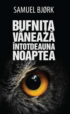 Bufnița vânează întotdeauna noaptea