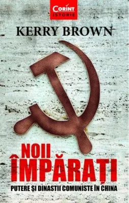 Noii împărați. Putere și dinastii comuniste în China