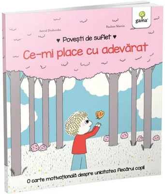 Ce-mi place cu adevărat. Povești de suflet