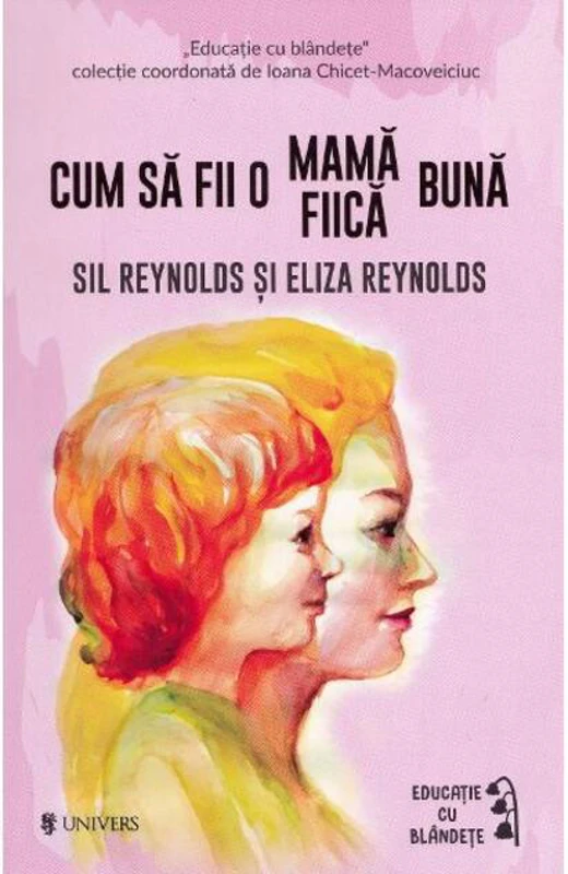 Cum să fii o mamă/fiică bună