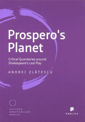 Prospero's Planet. Critical Quandaries around Shakespeare's Last Play