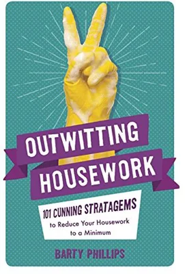 Outwitting Housework