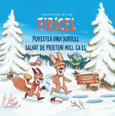 Firicel. Povestea unui șoricel salvat de prieteni mici, ca el
