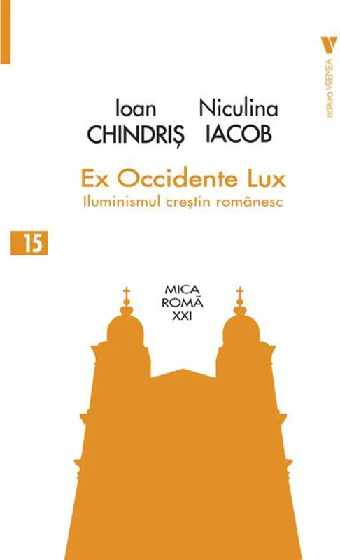 Ex Occidente Lux. Iluminismul creștin românesc