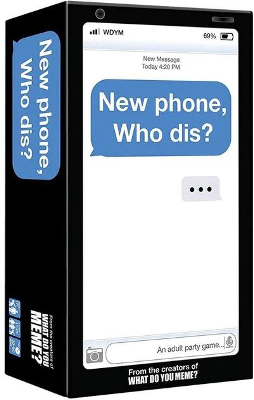 What Do You Meme? New Phone, Who Dis?