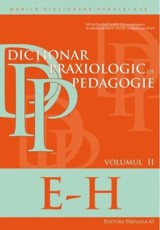 Dicţionar praxiologic de pedagogie. Volumul 2 E-h