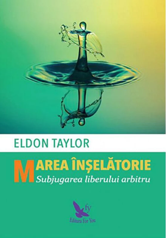Marea înșelătorie. Subjugarea liberului arbitru