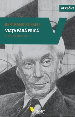Viață fără frică. Scrieri esențiale (vol. 3)