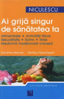 Ai grijă singur de sănătatea ta