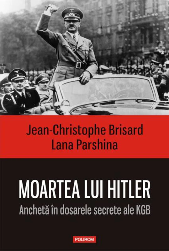 Moartea lui Hitler. Anchetă în dosarele secrete ale KGB
