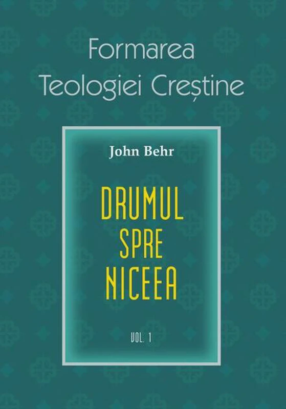 Formarea Teologiei Creștine (Vol. 1)