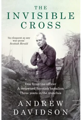 The Invisible Cross: One frontline officer, three years in the trenches, a remarkable untold story