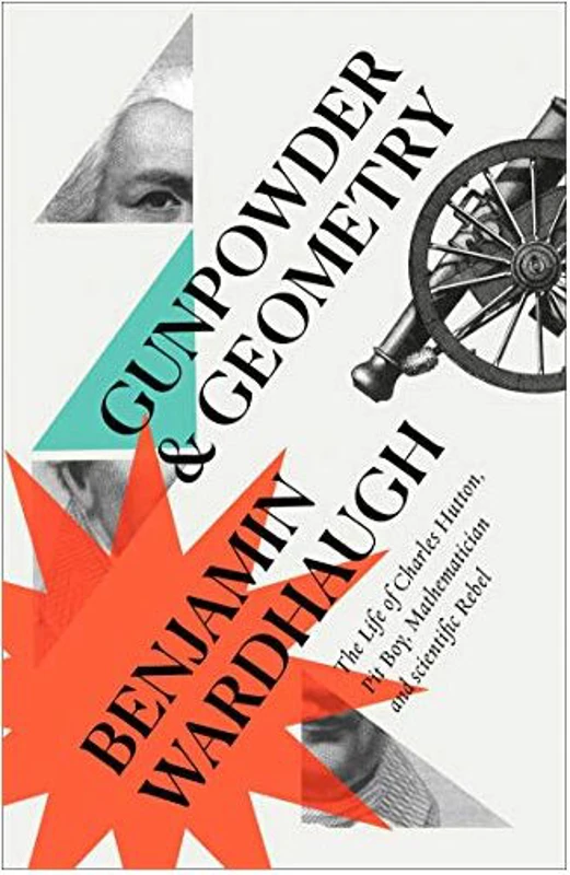 Gunpowder and Geometry : the Life of Charles Hutton