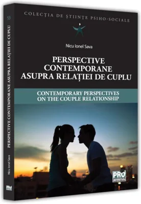 Perspective contemporane asupra relației de cuplu / Contemporary Perspectives on the Couple Relationship