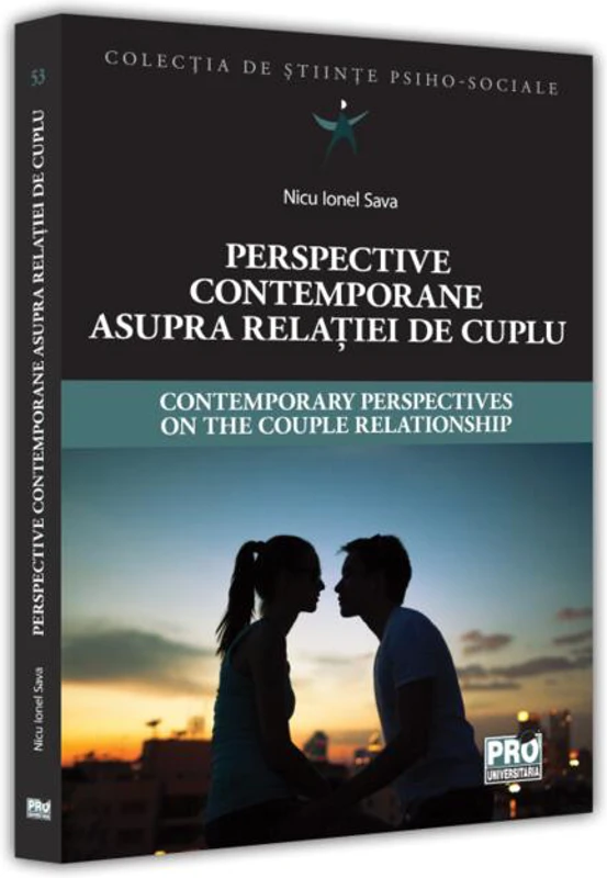 Perspective contemporane asupra relației de cuplu / Contemporary Perspectives on the Couple Relationship