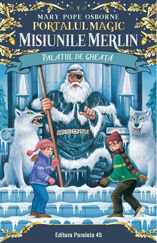 Palatul de gheaţă. Misiunile Merlin (Vol. 4)
