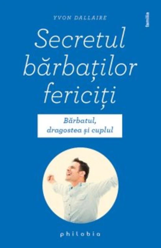 Secretul bărbaților fericiți
