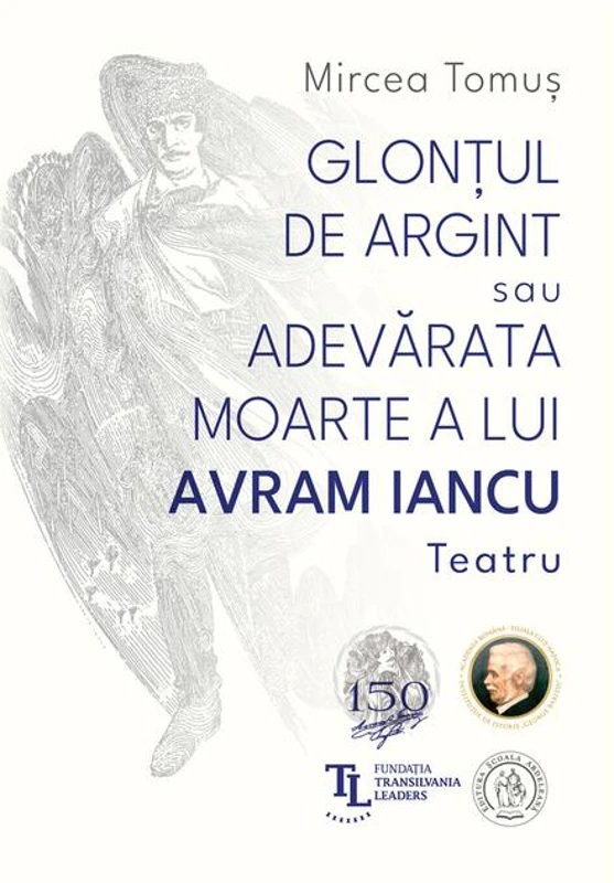 Glonțul de argint sau Adevărata moarte a lui Avram Iancu