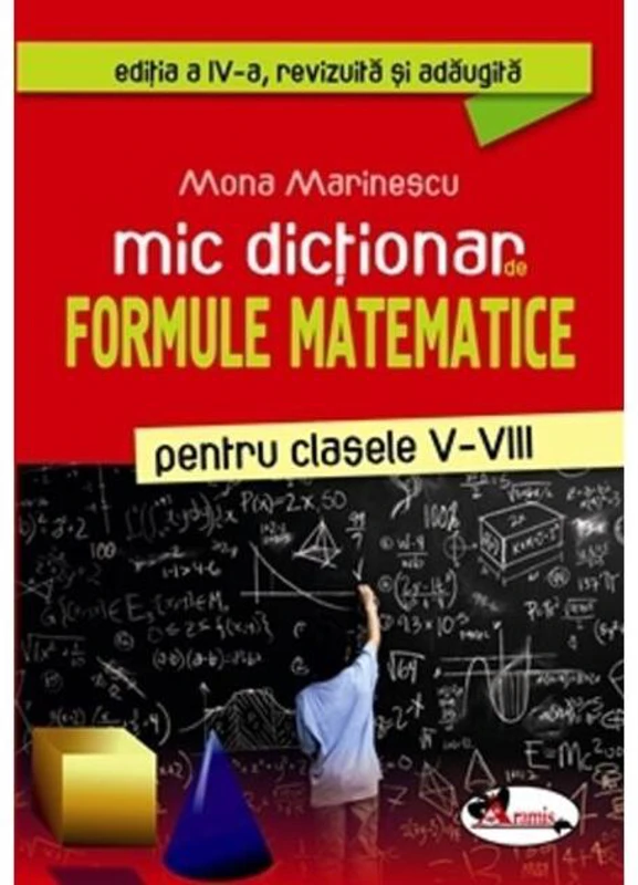 Mic dicționar de formule matematice, clasele V-VIII
