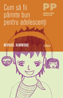 Cum să fii părinte bun pentru adolescenţi